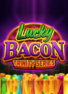 Lucky Bacon: Trinity Series